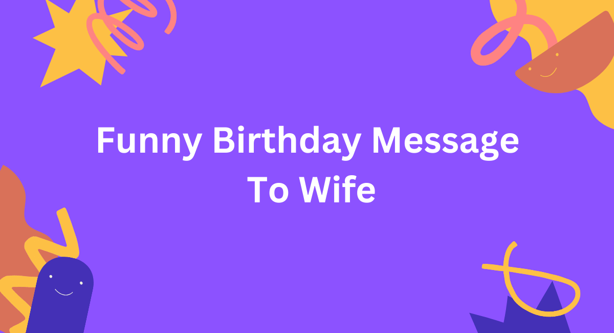 Funny  Birthday Message To Wife