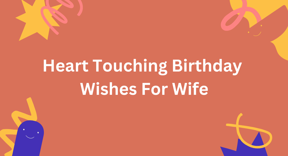 Heart Touching Birthday Wishes For Wife