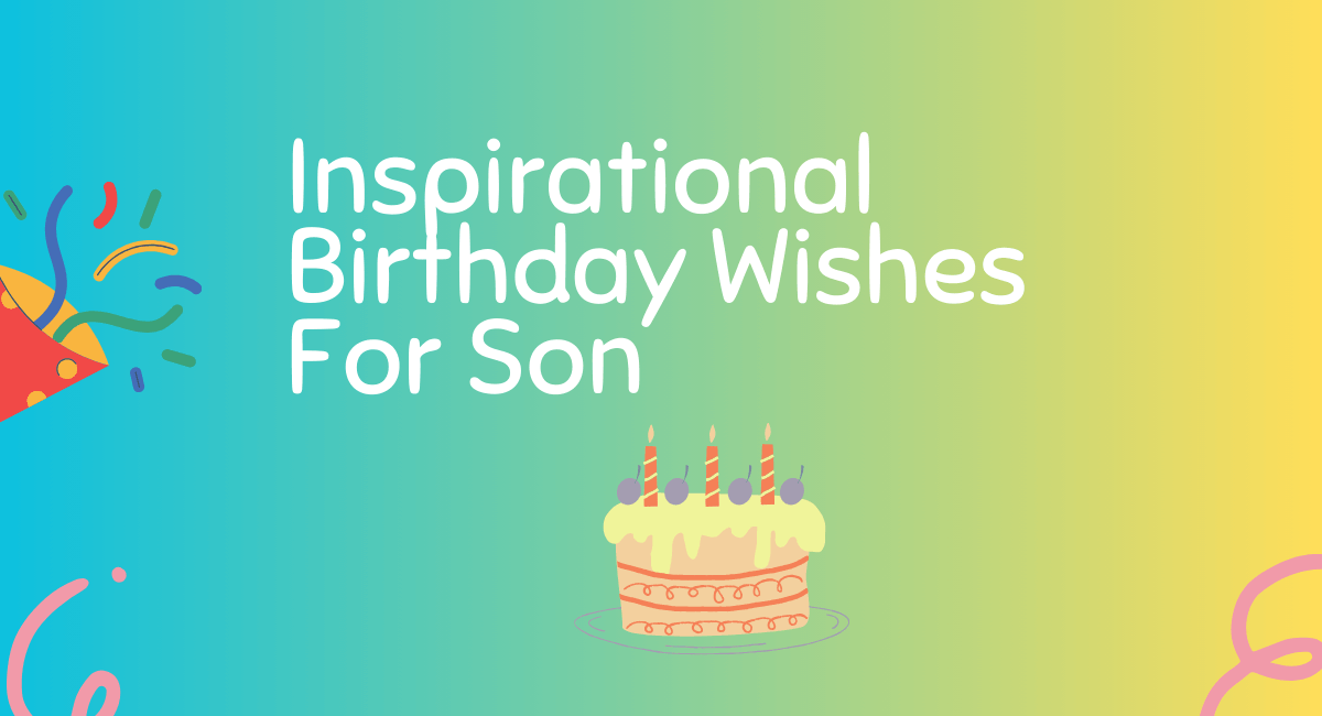 Inspirational  Birthday Wishes For Son