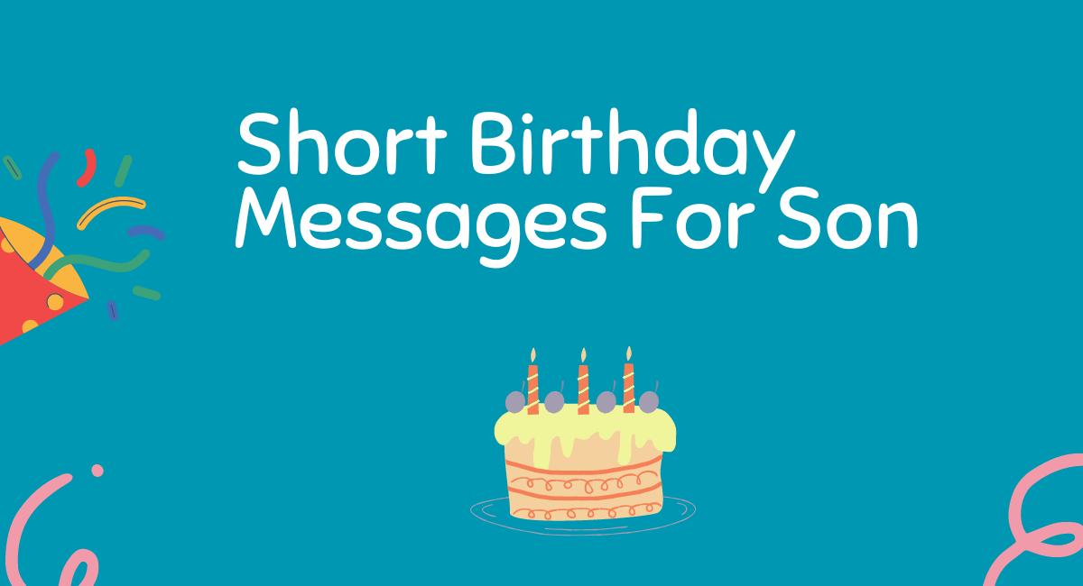 Short Birthday Messages For Son