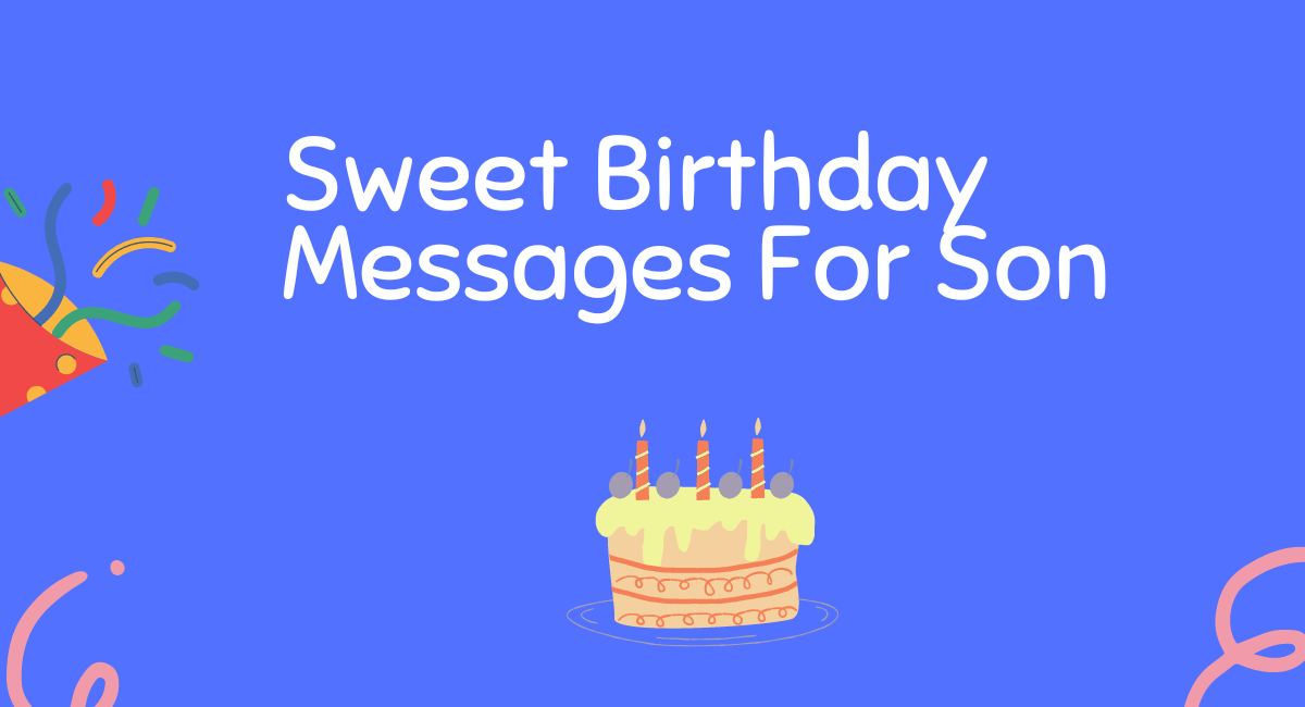 Sweet Birthday Messages For Son