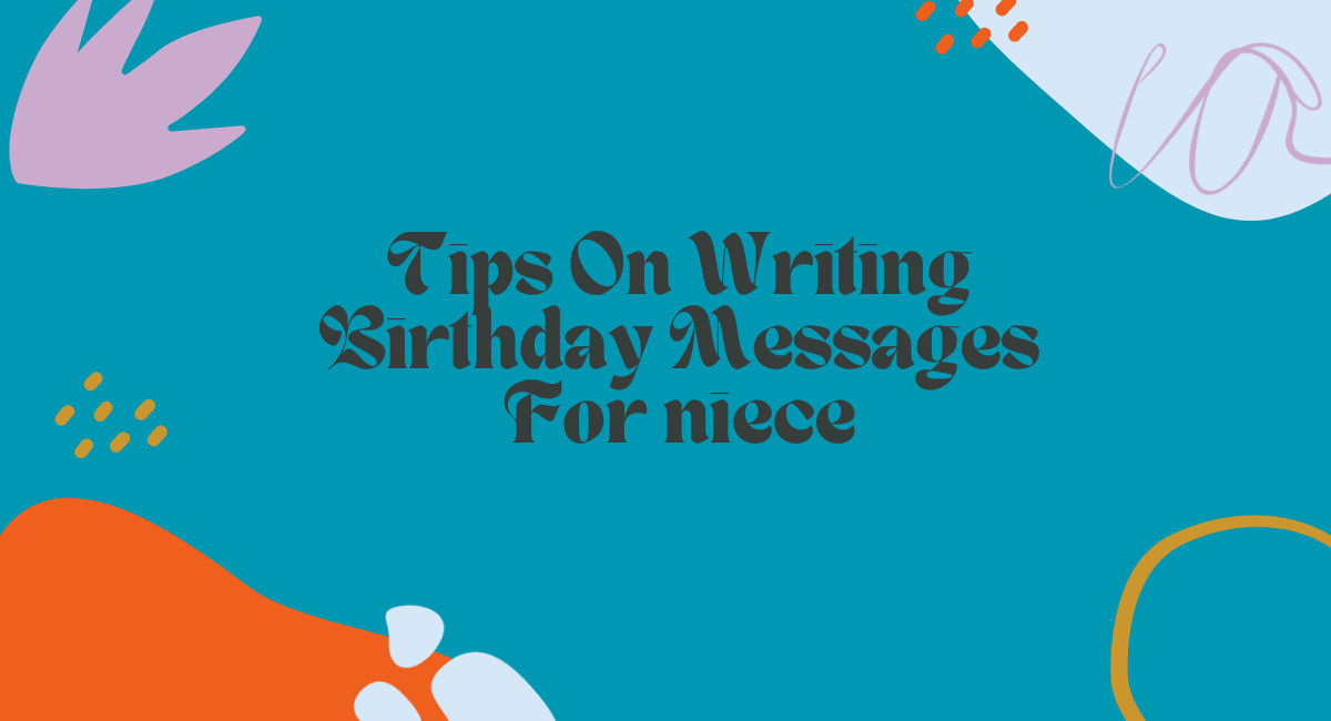 Tips On Writing Birthday Messages For niece
