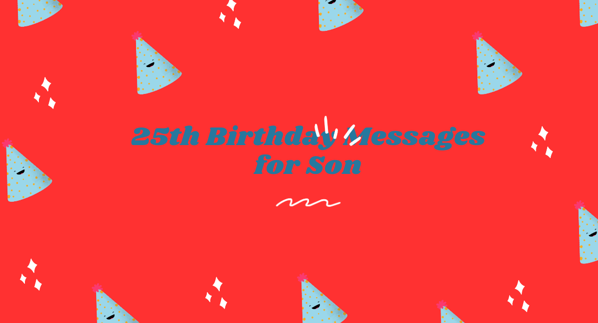 25th Birthday Messages for Son