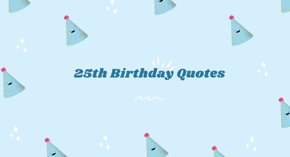 25th Birthday Quotes