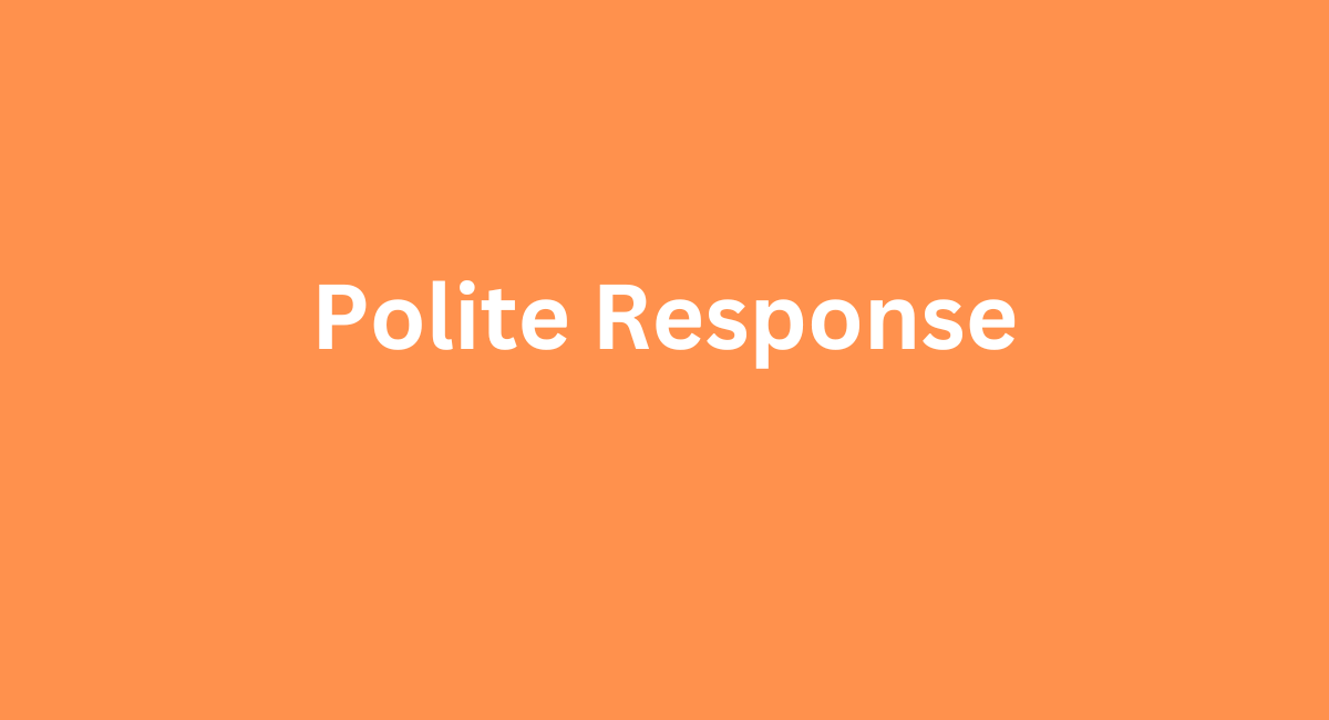 Polite Response