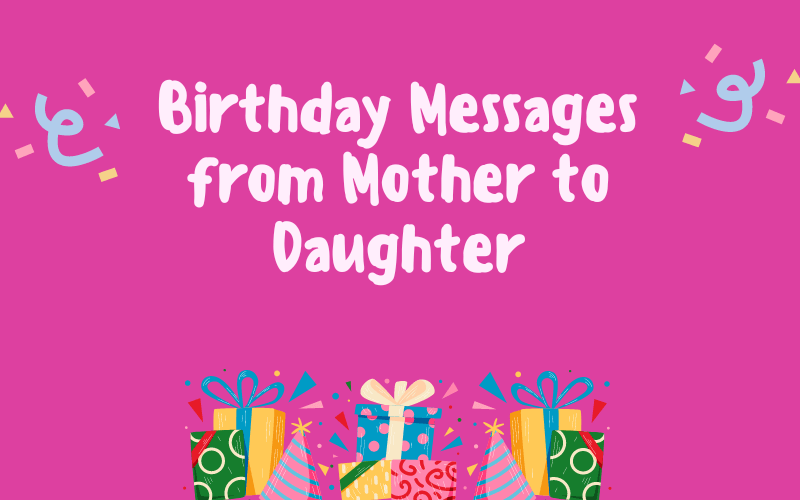 Birthday Messages from Mother to Daughter