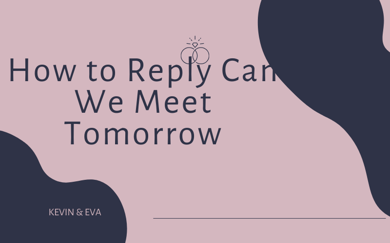 How to Reply Can We Meet Tomorrow