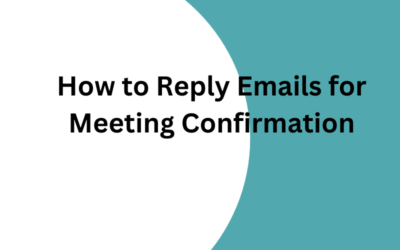 How to Reply Emails for Meeting Confirmation