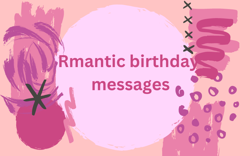 romantic birthday messages