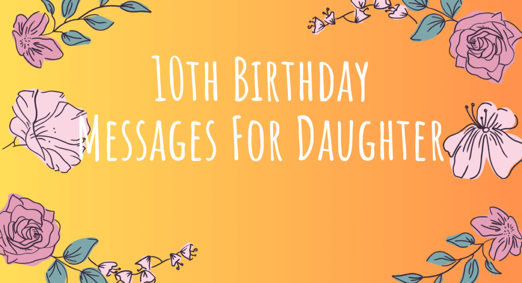 10th Birthday Messages For Daughter