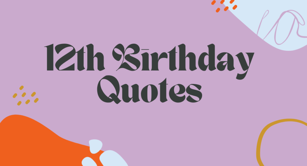 12th Birthday Quotes