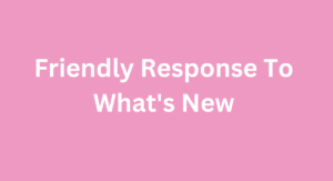 How to Reply What’s New: Expert Tips to Spark Engagement – Fluent