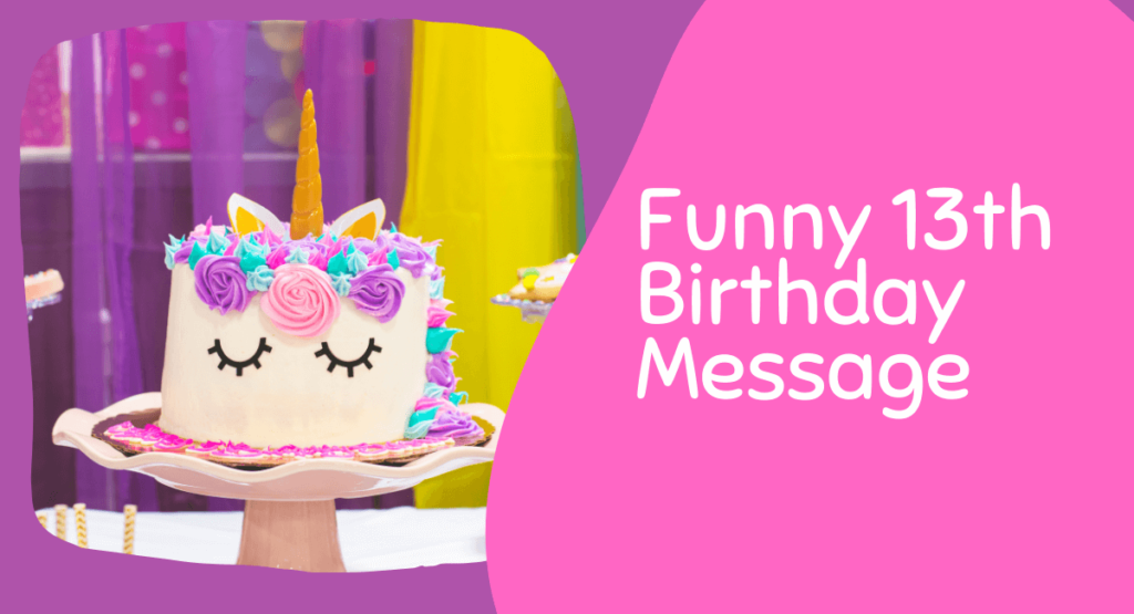 Funny 13th Birthday Message
