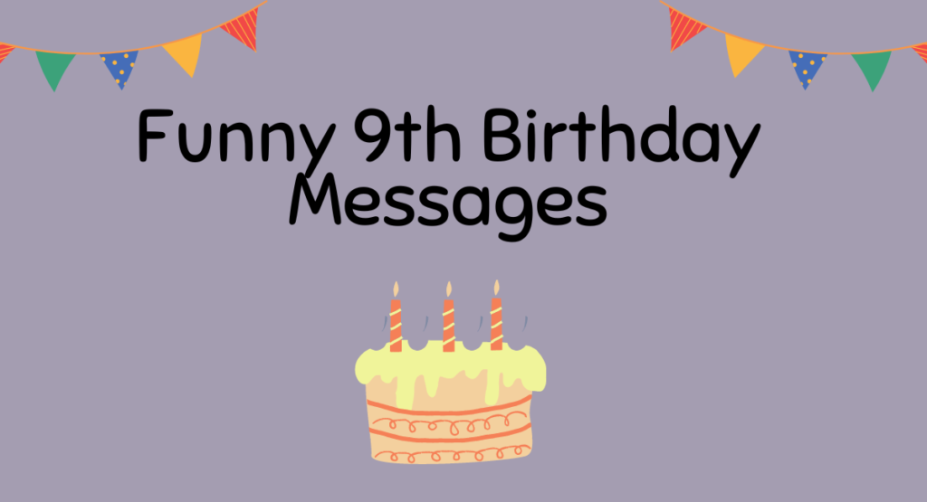 Funny 9th Birthday Messages