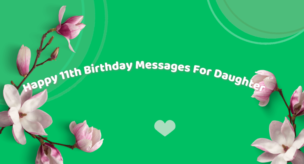 Happy 11th Birthday Messages For Daughter