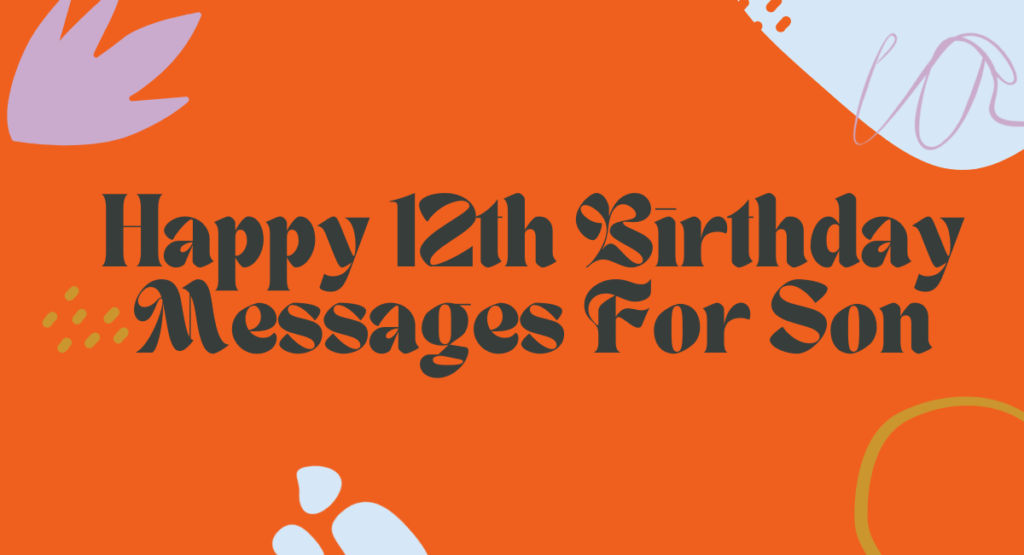 Happy 12th Birthday Messages For Son