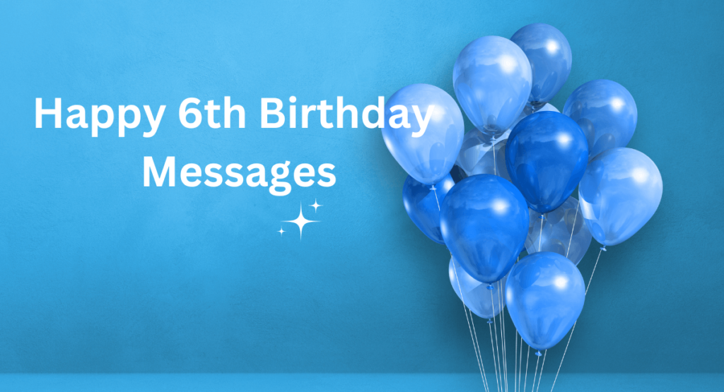 Happy 6th Birthday Messages