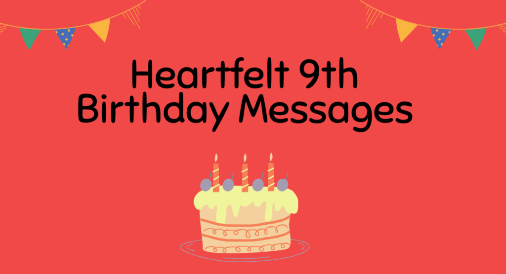 Heartfelt 9th Birthday Messages