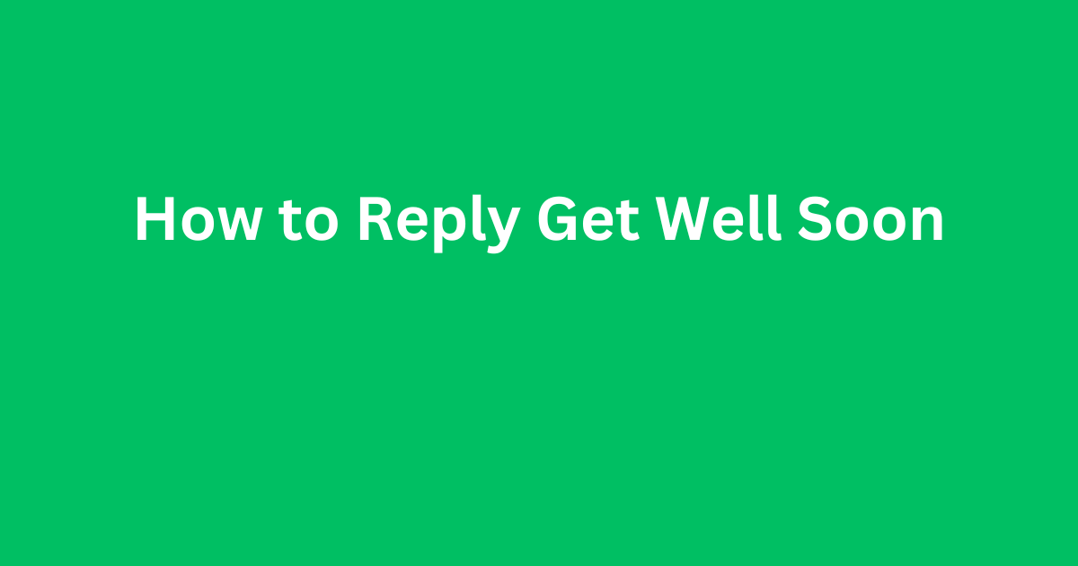 how-to-reply-get-well-soon-fluent-english-journey-2024