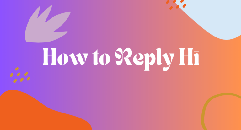 How to Reply Hi: Quick and Effective Responses – Fluent English Journey