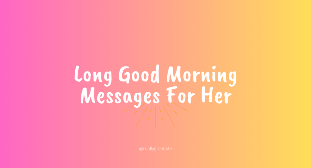 Long Good Morning Messages For Her