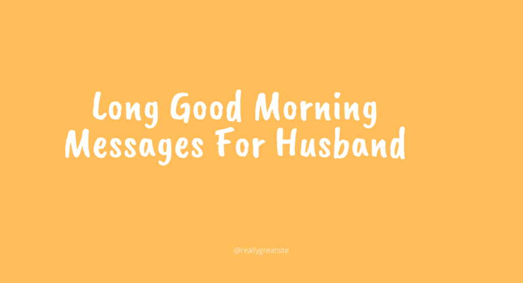 Long Good Morning Messages For Husband