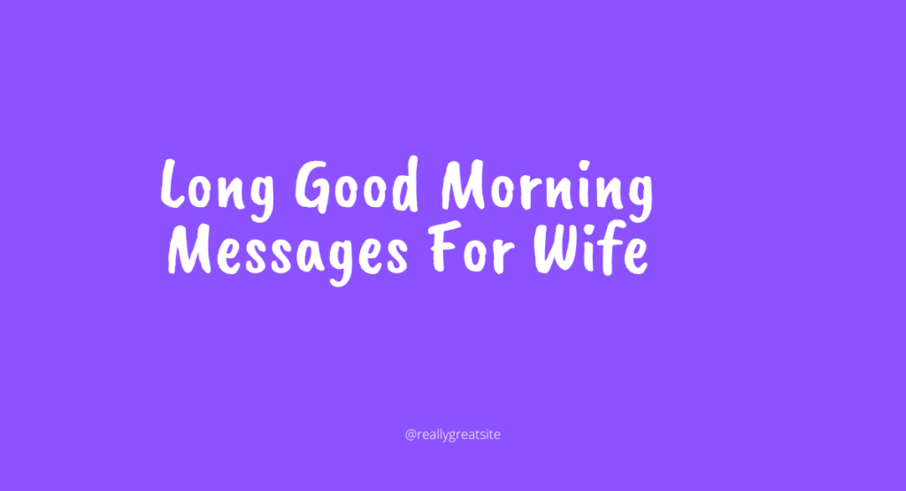 Long Good Morning Messages For Wife