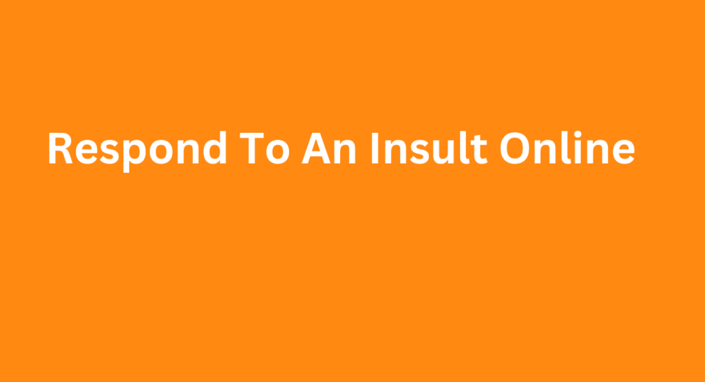 Respond To An Insult Online