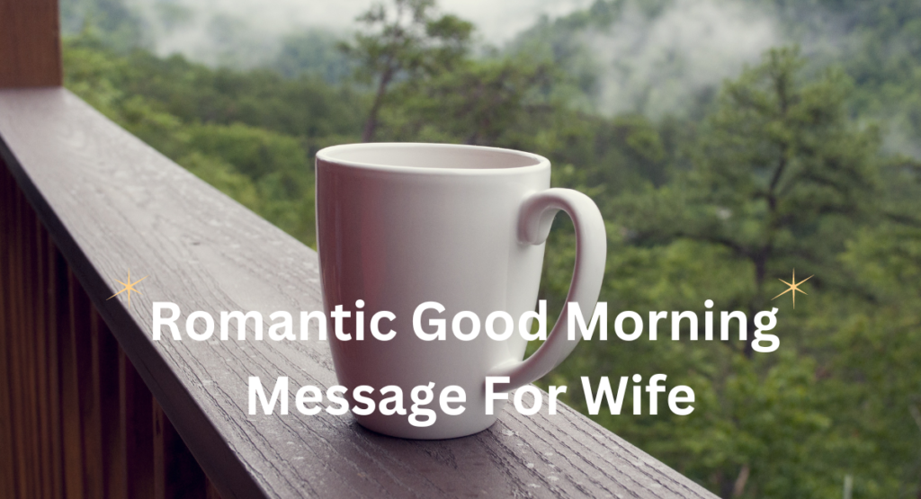 Romantic Good Morning Message For Wife