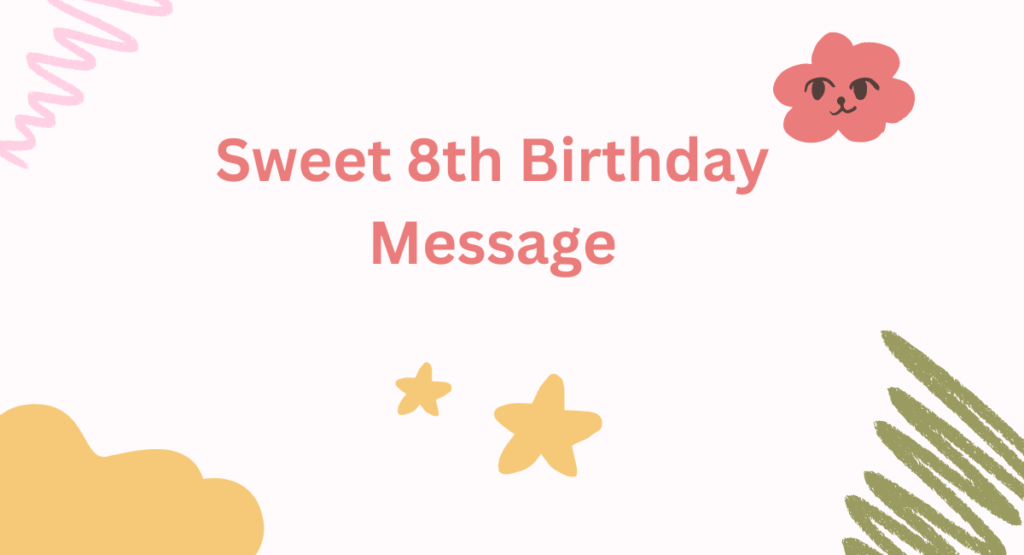 Sweet 8th Birthday Message