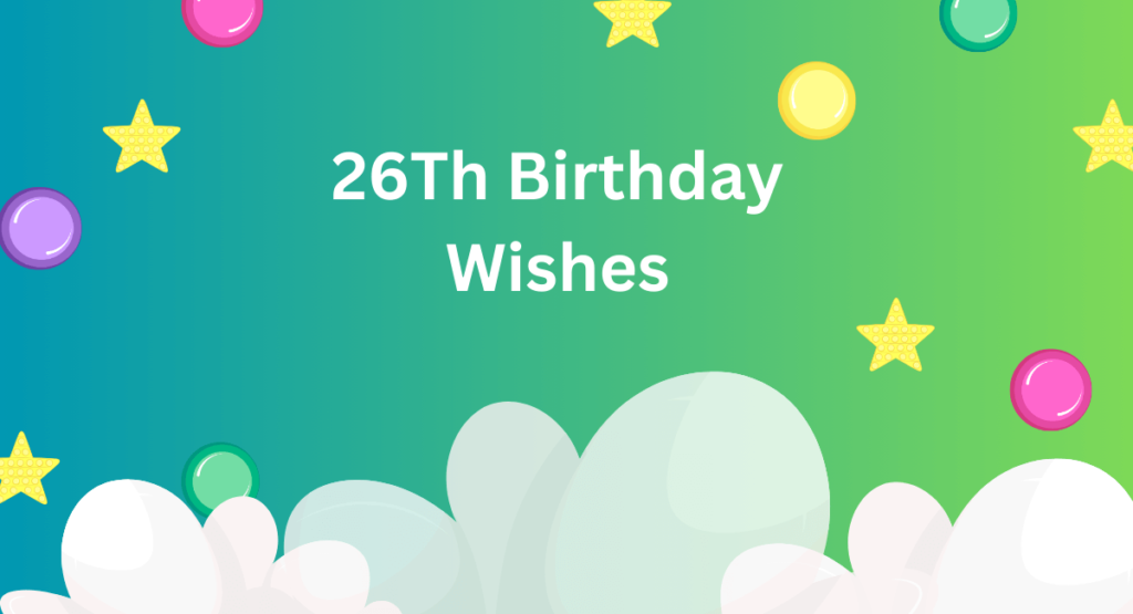26Th Birthday Wishes