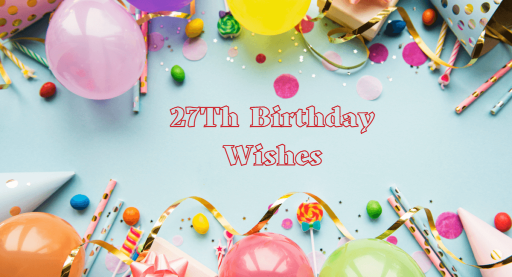 27Th Birthday Wishes