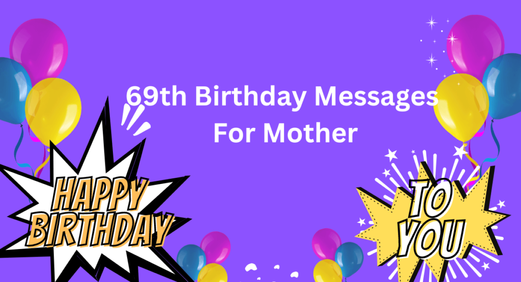 69th Birthday Messages For Mother
