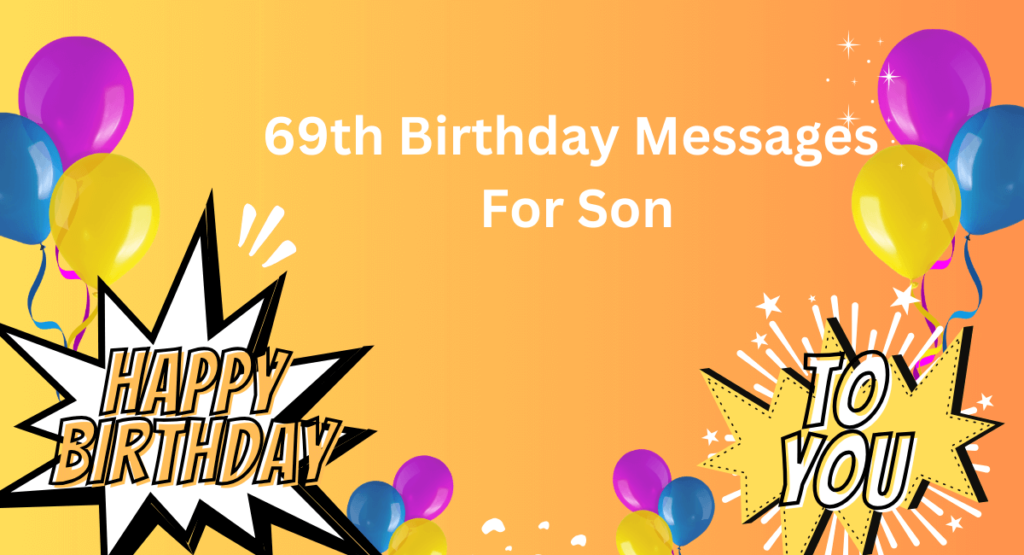 69th Birthday Messages For Son