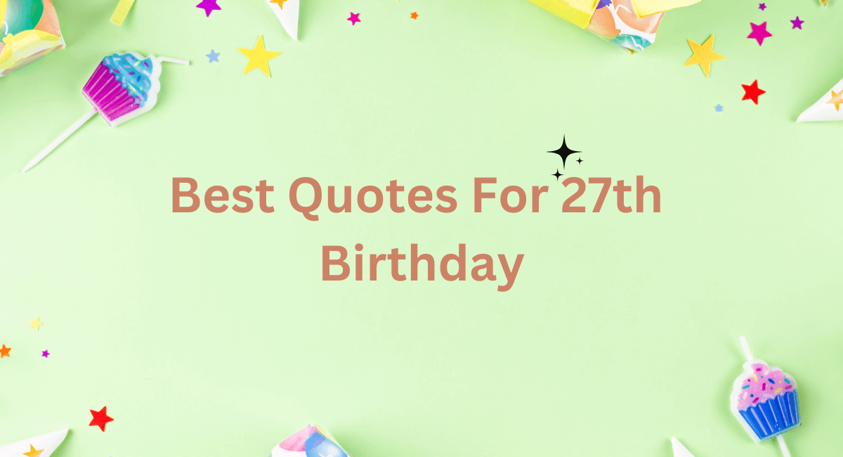 27Th Birthday Wishes Powerful Birthday Wishes 2024