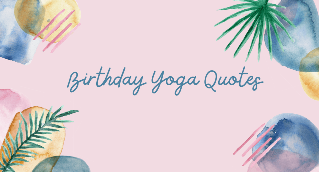 Birthday Yoga Quotes