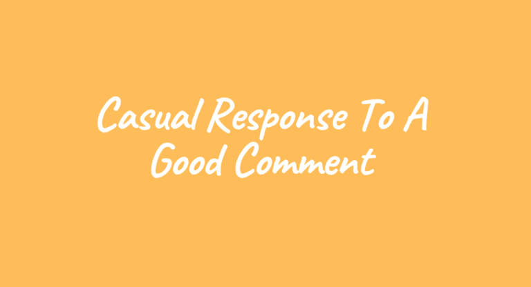How Do You Respond to a Good Comment: Expert Tips and Best Practices ...