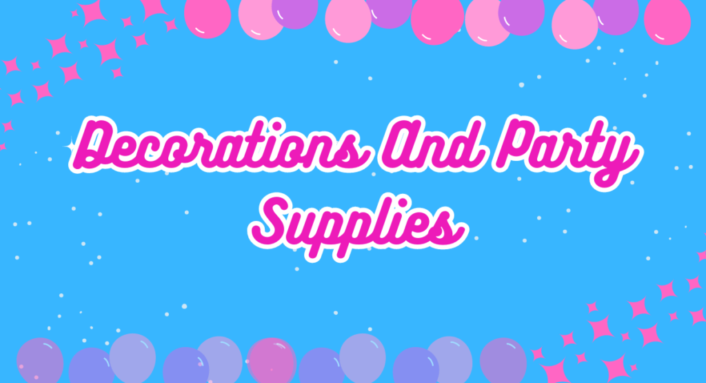 Decorations And Party Supplies