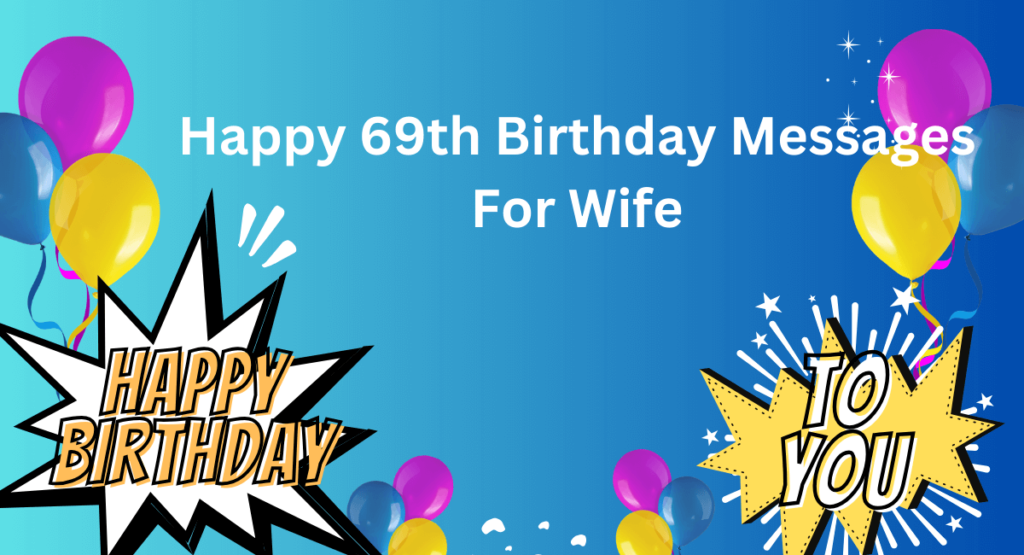 Happy 69th Birthday Messages For Wife