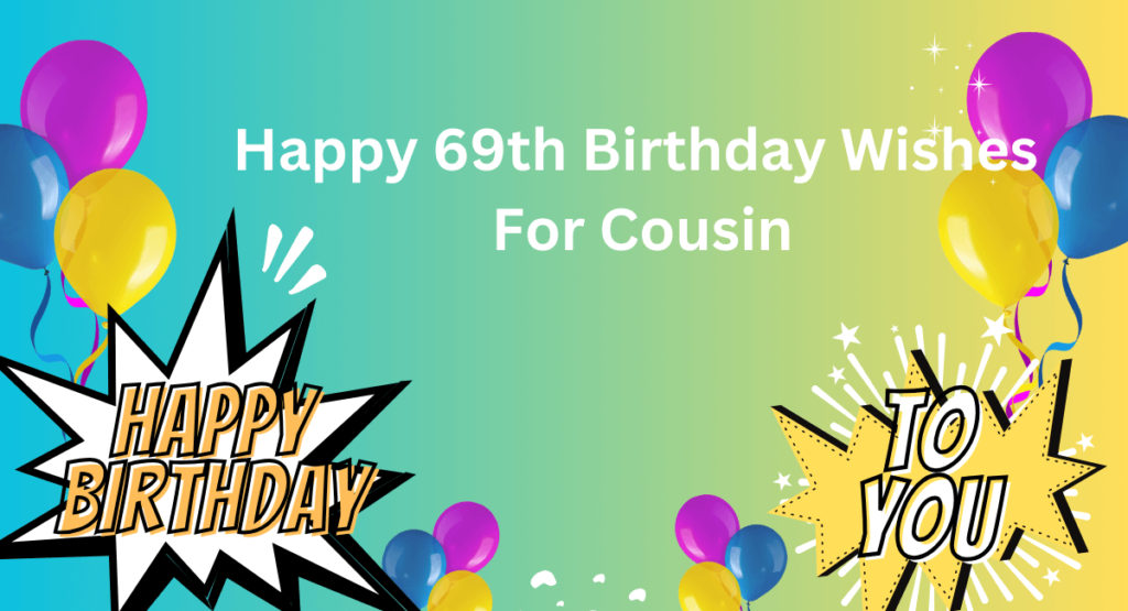 Happy 69th Birthday Wishes For Cousin