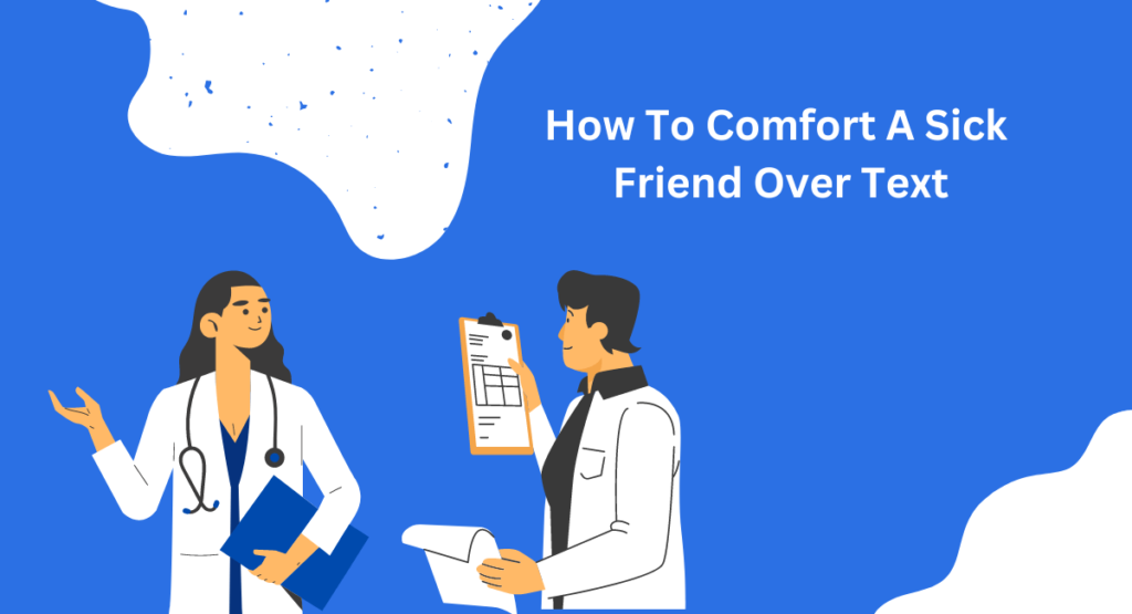 How To Comfort A Sick Friend Over Text