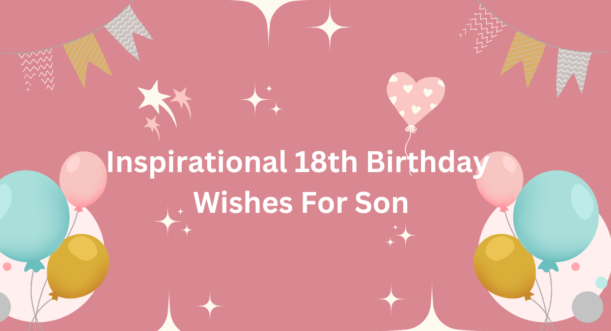 18Th Birthday Messages for Son Heartfelt Wishes for Your Special Day — free download
