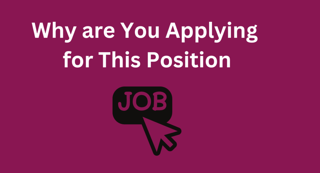 Mastering the Art of Responding: Why are You Applying for This Position?