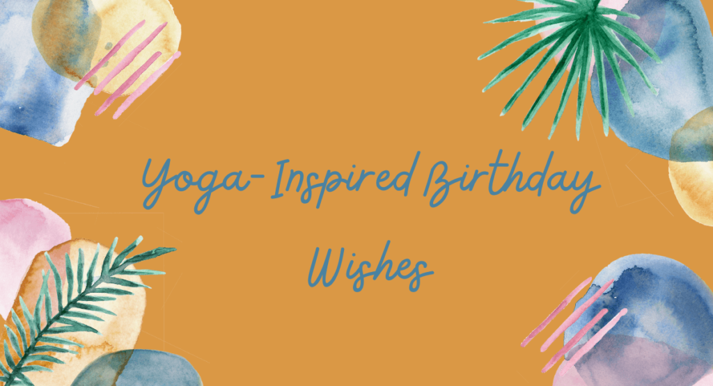 Yoga-Inspired Birthday Wishes