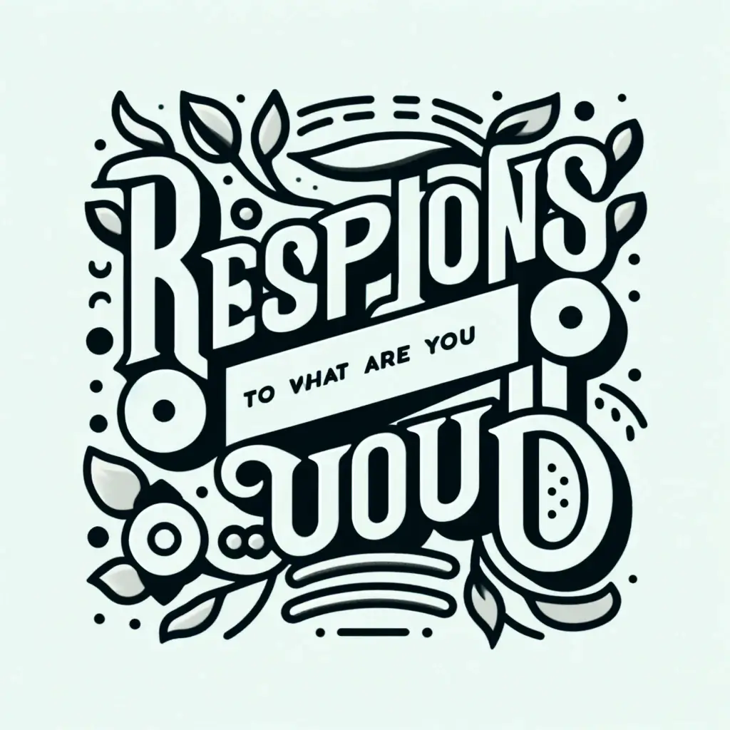 Responses to What Are You Up to