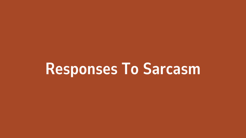 Responses To Sarcasm